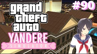 GTA San Andreas [Yandere Simulator] - Part 90 - HEIST TIME Yan-chan!