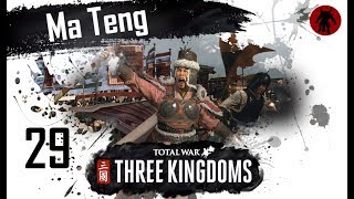 Total War: Three Kingdoms - Ma Teng Romance Mode Campaign #29