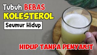 RESEP DARI MBAH BUYUT! MINUM INI, KOLESTEROLTINGGI NORMAL SEKETIKA, TUBUH BEBAS PENYAKIT SELAMANYA