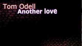 Tom Odell - Another love lyrics HD