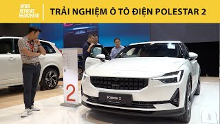 Trải nghiệm nhanh Polestar 2 - Ô tô điện đẹp lạ