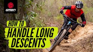 How To Ride Long Descents On Your Mountain Bike | MTB Skills
