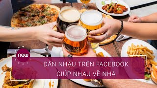 Dân nhậu lên Facebook chia sẻ nỗi lo nồng độ cồn | VTC Now