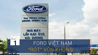 Ford Việt Nam "rót" vốn khủng vào nhà máy ở Hải Dương