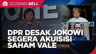 DPR Desak Pemerintah Divestasi Saham Vale, Untungnya Apa?
