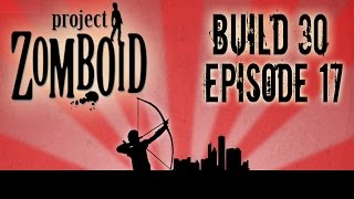 Project Zomboid Build 30 | Episode 17 | DIY