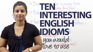 10 interesting English idioms – Free Spoken English lessons