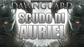 DAWNGUARD Guida in Italiano - Scudo di Auriel