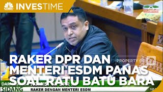 Raker Komisi VII DPR dan Menteri ESDM Panas Soal Ratu Batu Bara
