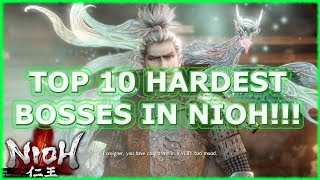Nioh - TOP 10 HARDEST BOSSES IN BASE GAME!!!