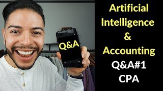 Artificial Intelligence and Accounting?| Q&A#1| CPA Exam| Public Accounting