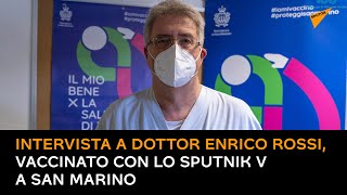 Intervista a Dottor Enrico Rossi, vaccinato con lo Sputnik V a San Marino