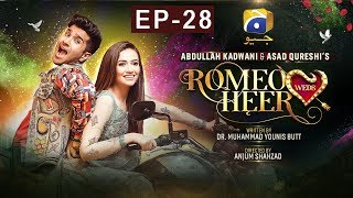 Romeo Weds Heer - Episode 28 | HAR PAL GEO
