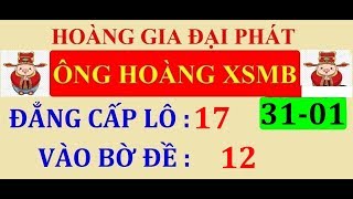 ÔNG HOÀNG XSMB KÊNH MỚI NGÀY 31/01 | KÊNH MỚI HOÀNG GIA ĐẠI PHÁT | SOI CẦU 7777 | SOI CẦU XSMB