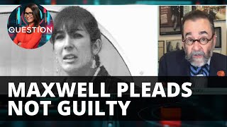 BREAKING: Ghislaine Maxwell pleads not guilty
