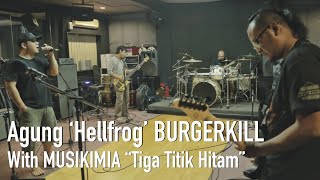 Agung 'Hellfrog' BURGERKILL Rehearsal with MUSIKIMIA "TIGA TITIK HITAM"