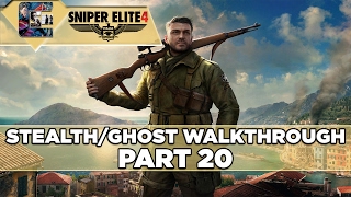 Sniper Elite 4 - Stealth/Ghost Walkthrough - Sniper Elite Mode - Part 20 "Magazzeno Facility" #1