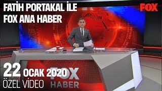 Muhalefetten kanal tepkisi! 22 Ocak 2020 Fatih Portakal ile FOX Ana Haber
