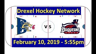 Drexel University vs. Duquesne University Hockey - February 10, 2019 - 5:55pm