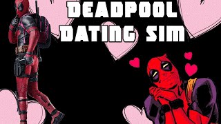 Deadpool Dating Simulator
