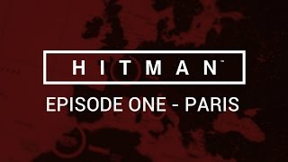 Hitman - Episode One - Paris