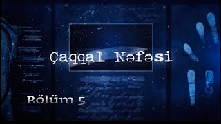 Çaqqal nəfəsi (5-ci bölüm)
