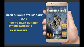 How to hack gunship strike || Latest new 2019 || by It master