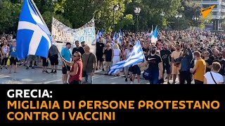 #Grecia: migliaia di persone protestano contro i vaccini