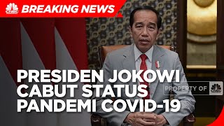 Sah! Presiden Jokowi Cabut Status Pandemi Covid-19 RI