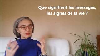 Que signifient les messages, les signes de la vie ?