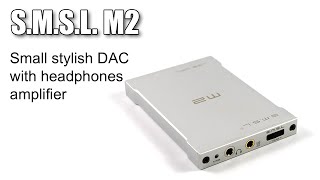 SMSL M2 DAC and amp review