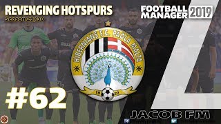 FM19- Revenging Hotspurs - #62 -Hibernians FC(MLA) - FOOTBALL MANAGER 2019