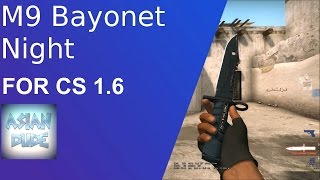 M9 Bayonet | Night For Counter-Strike 1.6 (Mod Showcase #46)