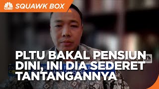 Pengusaha Listrik Swasta Ungkap Tantangan Pensiun Dini PLTU, Apa Saja?