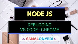 Debugging - Node JS - VS Code vs Chrome