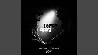Blanc Noir Feat. Georges Goeury, Skillz