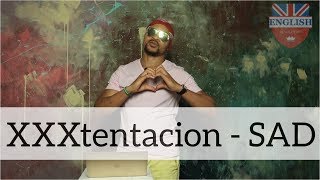 XXXtentacion - SAD | Перевод песни | Уроки английского