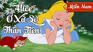 Alice Ở Xứ Sở Thần Tiên - Truyen Co Tich The Gioi - Giọng Miền Nam
