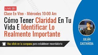 Live #001 - Cómo tener claridad e identificar lo realmente importante
