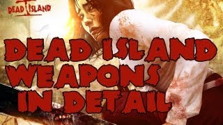 Dead Island - Weapon System in-Depth Analysis