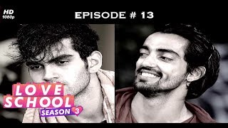 Love School 3 - Episode 13 - When the boys go OUCH, girls go LOL!
