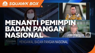 Menanti Pemimpin Badan Pangan Nasional, Ini Kriteria Yang Dibutuhkan!