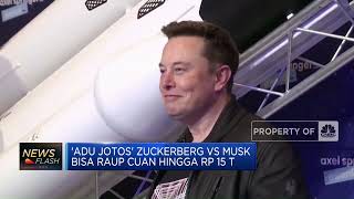 ‘Adu Jotos' Zuckerberg Vs Musk Bisa Raup Cuan Hingga Rp 15 T