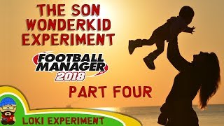 FM18 - What If... We created a WONDERKID Son #4 - Football Manager 2018 Experiment