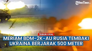 Meriam BMD-2K-AU Pasukan Putin Tembak Pertahanan Ukraina dari Jarak 500 Meter