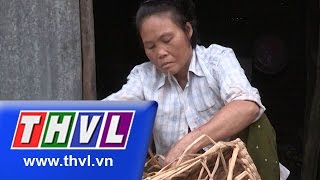 THVL | Chắp cánh ước mơ – Kỳ 292: Bà Đặng Thị Nhàn