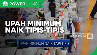 Upah Minimum Naik Tipis-tipis