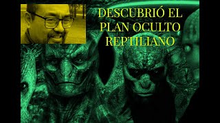 EL INVESTIGADOR QUE REVELÓ EL PLAN REPTILIANO OCULTO
