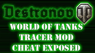 World of Tanks Cheat: Tracer Mod Exposed