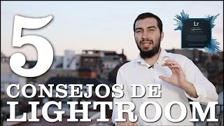5 consejos de Lightroom que cambian vidas